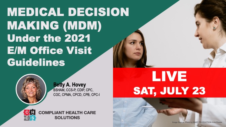 Medical Decision Making (MDM) Under the 2021 E/M Office Visit Guidelines - July 23